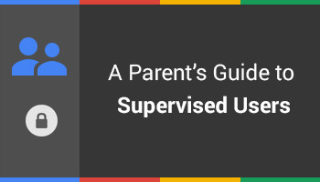 A Parent's Guide to Supervised Users